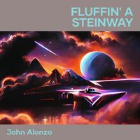 John Alonzo - Fluffin' a Steinway