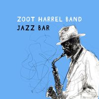 Zoot Harrel Band - Jazz Bar