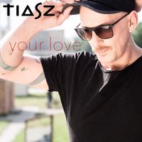 Tiasz - Your Love