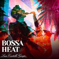 Luis Castillo Grupo - Bossa Heat