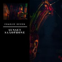 Charlee Devon - Sunset Saxophone