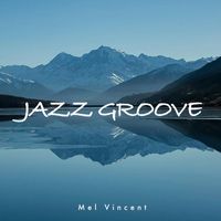 Mel Vincent - Jazz Groove