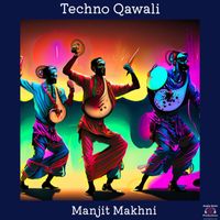 Manjit Makhni - Techno Qawali (Renewed)