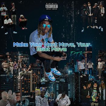 PTK - Make Your Next Move, Your Next Move (Explicit)