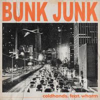 Coldhands. / Wharm - Bunk Junk
