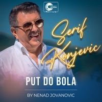 Serif Konjevic - Put do bola (Live)