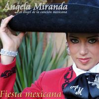 Angela Miranda - Fiesta Mexicana