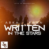 Abka Kaba - Written In The Stars