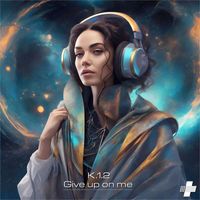 K.1.2 - Give up on Me