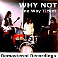 Why Not - One Way Ticket