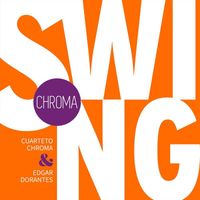 Edgar Dorantes & Cuarteto Chroma - Chromaswing