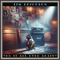 Tim Erickson - Do It All Over Again (2024 Remaster)