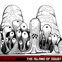 Cathode Ray Tube - The Island Of Doubt