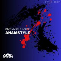 AnAmStyle - Give Myself Inside