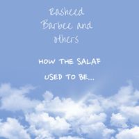 Rasheed Barbee, Bilal Davis & Abu Khadeejah - How the Salaf Used to Be...