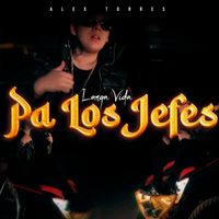 Alex Torres - Larga Vida Pa Los Jefes (Explicit)