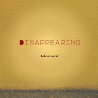 Moment and Mixphase Artist Collective - Disappearing