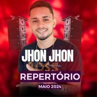 Jhon Jhon do Arrocha - Repertório Maio 2024 (Ao Vivo)