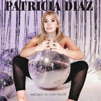 Patricia Díaz - Amigos No Por Favor