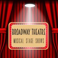 Various Artists - Broadway Theatre Musical Stage Shows