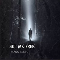 Rianu Keevs - Set Me Free
