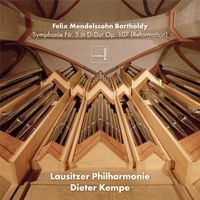 Lausitzer Philharmonie & Dieter Kempe - Mendelssohn Bartholdy: Symphonie Nr. 5 in D Major, Op. 107 (Live)