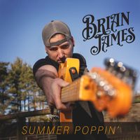 Brian James - Summer Poppin'