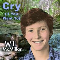 Will McMillan - Cry (If You Want To) [feat. Doug Hammer]
