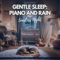 Tearless Night - Gentle Sleep: Piano and Rain