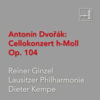 Lausitzer Philharmonie, Dieter Kempe & Reiner Ginzel - Dvořák: Cellokonzert h-Moll, Op. 104
