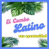 El Combo Latino - Una Oportunidad
