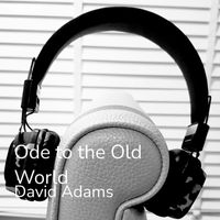 David Adams - Ode to the Old World