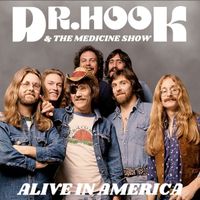 Dr. Hook & The Medicine Show - Dr. Hook & The Medicine Show - Alive In America