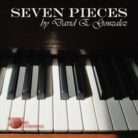 David E. Gonzalez - Seven Pieces
