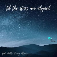 Tavia - 'til the stars are aligned (feat. Debb & Craig Blaine)
