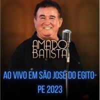 Amado Batista - ao Vivo em São José do Egito-PE 2023