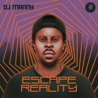 DJ Manny - Escape Reality EP