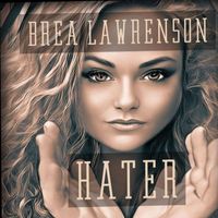 Brea Lawrenson - Hater