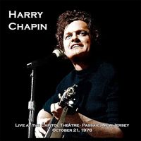 Harry Chapin - Live at the Capitol Theater - October 21, 1978