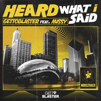Gettoblaster and Missy - Heard What I Said