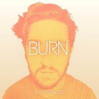 Sleepwalker - Burn