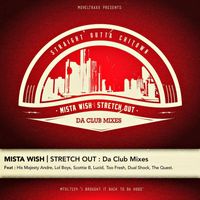 Mista Wish - Stretch Out : Club Mixes