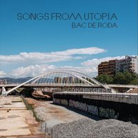 Songs from Utopia - Bac de Roda