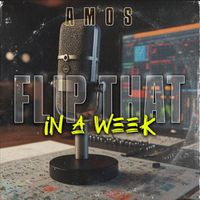 Amos - Flip That in a Week (Explicit)