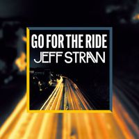 Jeff Straw - Go for the Ride