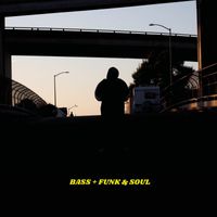 DJ Earl - Bass + Funk & Soul (Deluxe) (Explicit)