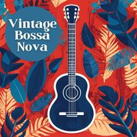 A Cup of Jazz - Vintage Bossa Nova - Soulful Classic Bossa Nova Melodies for Inner Peace