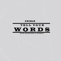 Oneman - Tell Your Words (Explicit)