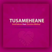 Erick Robson & Christina Mbilinyi - Tusameheane (feat. Christina Mbilinyi)