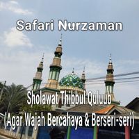 Safari Nurzaman - Sholawat Thibbul Quluub (Agar Wajah Bercahaya & Berseri-seri)